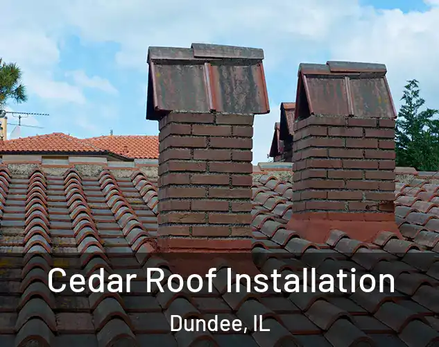 Cedar Roof Installation Dundee, IL