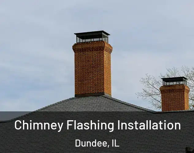  Chimney Flashing Installation Dundee, IL