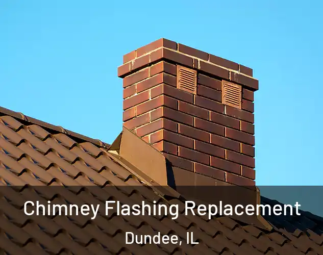  Chimney Flashing Replacement Dundee, IL