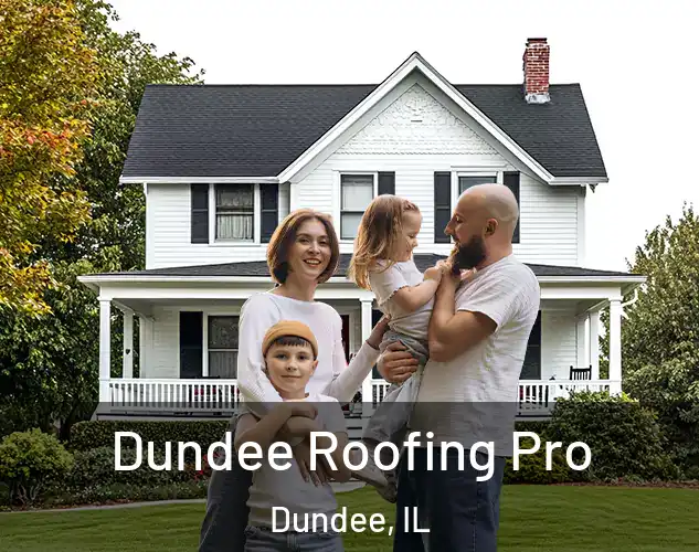  Dundee Roofing Pro Dundee, IL