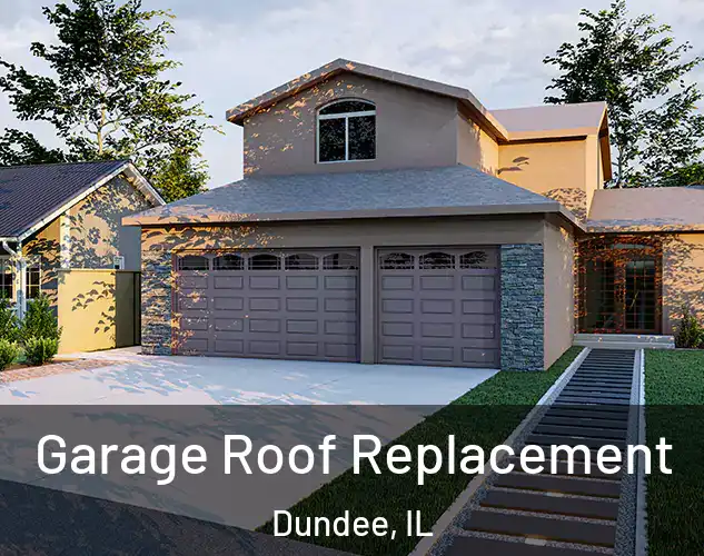  Garage Roof Replacement Dundee, IL