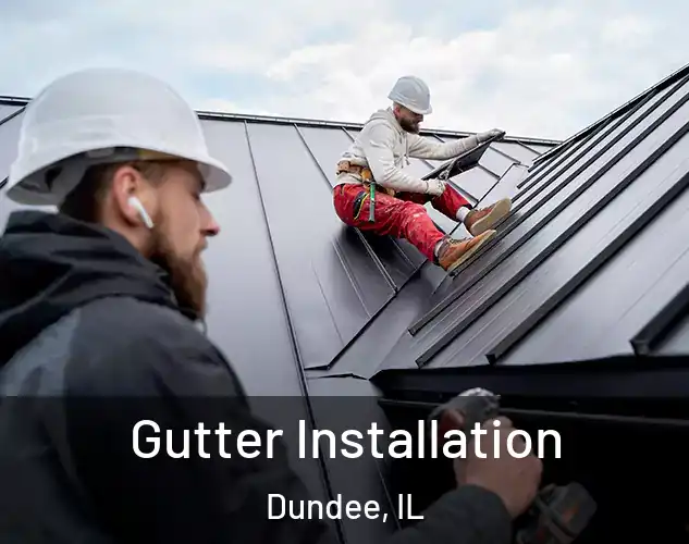  Gutter Installation Dundee, IL