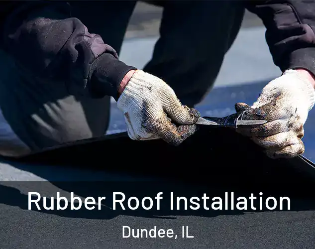  Rubber Roof Installation Dundee, IL