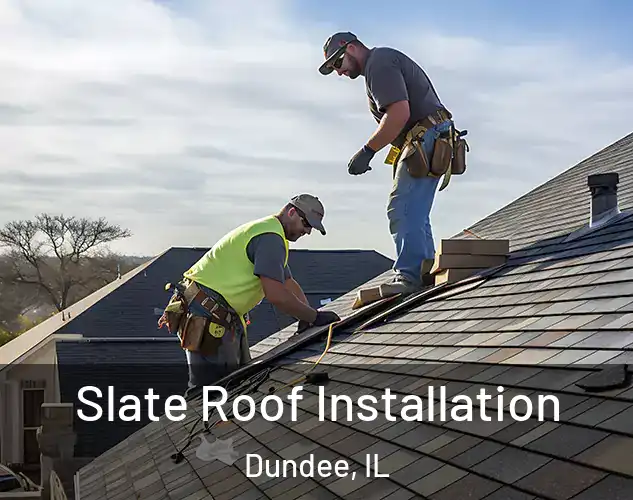  Slate Roof Installation Dundee, IL